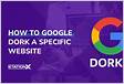 How to Google Dork a Specific Website for Hacking